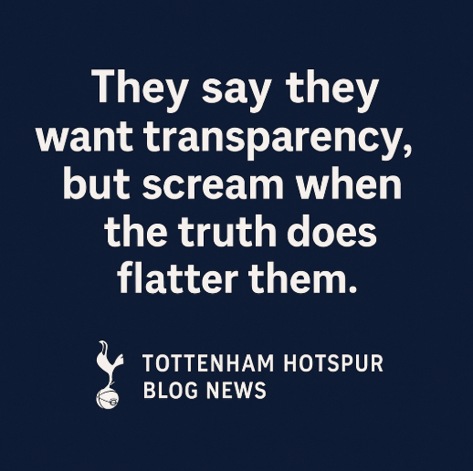 Quote graphic on navy background: “They say they want transparency, but scream when the truth doesn’t flatter them.” From Tottenham Hotspur Blog News.