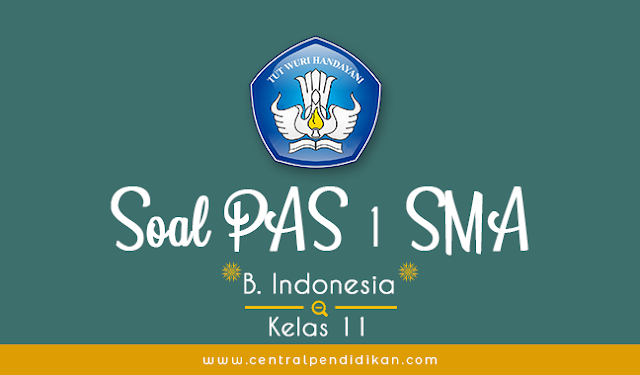Soal PAS Bahasa Indonesia Kelas 11 Semester 1 2021/2022 dan Jawabannya