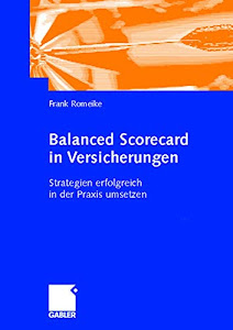 Balanced Scorecard in Versicherungen: Strategien erfolgreich in der Praxis umsetzen