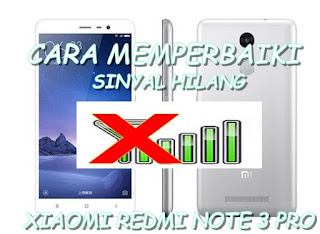 Cara Memperbaiki Sinyal Hilang Xiaomi Redmi Note 3 Pro