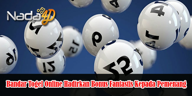 Bandar Togel Online Hadirkan Bonus Fantastis Kepada Pemenang