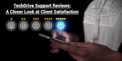 TechDrive Support Reviews: A Closer Look at Client Satisfaction