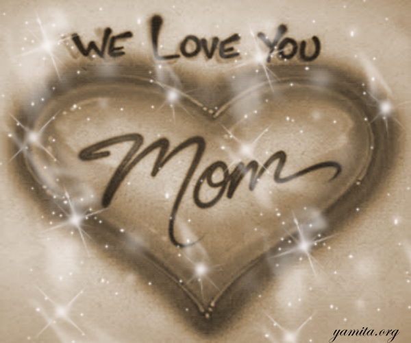 We love you Mom