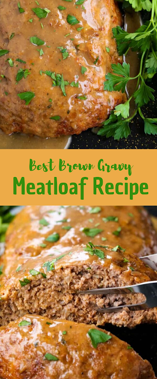 Best Brown Gravy Meatloaf Recipe #meatloaf