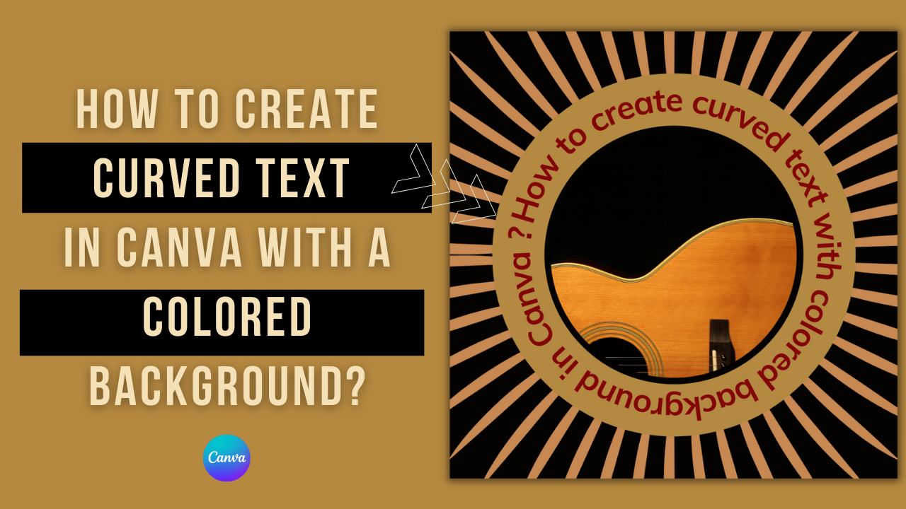 How to create curved text in canva with a colored background?