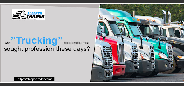 Why Trucking has become the most sought profession these days?