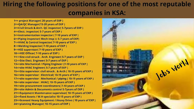 Hiring the following positions for one of the most reputable companies in KSA: