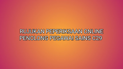 Rujukan Peperiksaan Online Penolong Pegawai Sains C29 2020