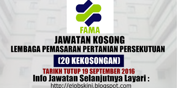 Jawatan Kosong Lembaga Pemasaran Pertanian Persekutuan (FAMA) - 19 September 2016