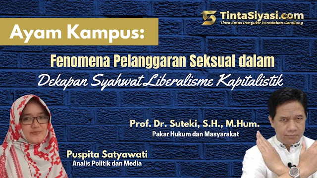 Ayam Kampus: Fenomena Pelanggaran Seksual dalam Dekapan Syahwat Liberalisme Kapitalistik