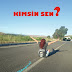 KİMSİN SEN?