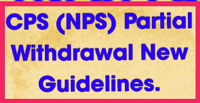 CPS (NPS) Partial Withdrawal New Guidelines.