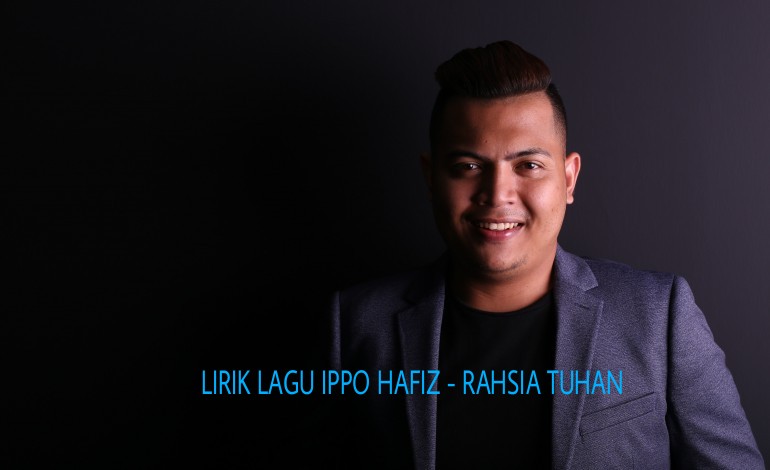 Lirik Lagu Ippo Hafiz - Rahsia Tuhan OST Tiada Arah Jodoh ...