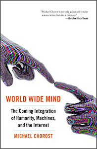 World Wide Mind: The Coming Integration of Humanity, Machines, and the Internet (English Edition)