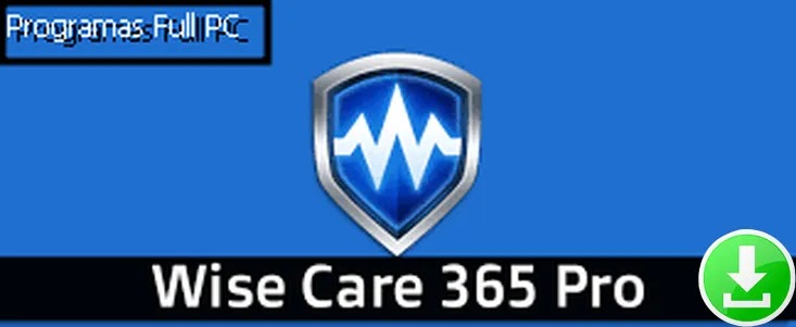 Wise Care 365 PRO 5.6.5 - poderosas UTILIDADES para OPTIMIZAR tu EQUIPO PC