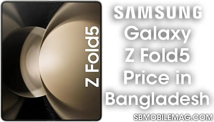 Samsung Galaxy Z Fold5, Samsung Galaxy Z Fold5 Price, Samsung Galaxy Z Fold5 Price in Bangladesh