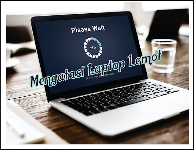 tips-dan-trik-sederhana-agar-laptop-tidak-lemot