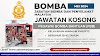 Jawatan Kosong BOMBA Mei 2024 ~ Minima Kelayakan PMR!