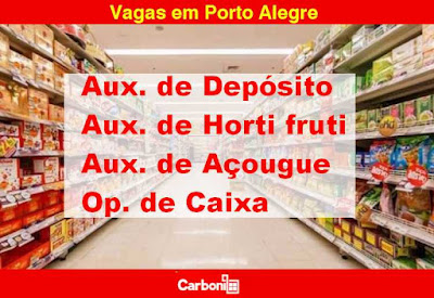 Supermercado em Porto Alegre abre vagas para Caixa, Aux. Depósito e outros