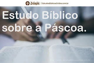 Estudo Bíblico sobre a Páscoa.