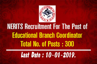 NERITS Recruitment for The Post of Educational Branch Coordinator: 300 Posts