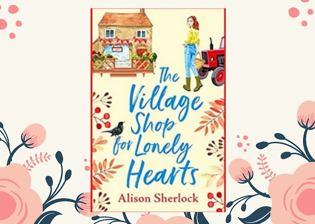 The Village Shop for Lonely Hearts - Alison Sherlock