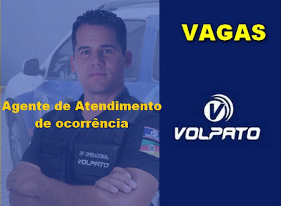 Volpato contrata Agente de Atendimento de Ocorrências e outros em Porto Alegre