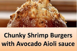 Chunky Shrimp Burgers with Avocado Aioli sauce