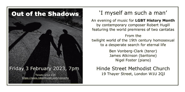 Out of the Shadows: An evening of music by contemporary composer Robert Hugill for LGBT History Month featuring the world premieres of two cantatas.