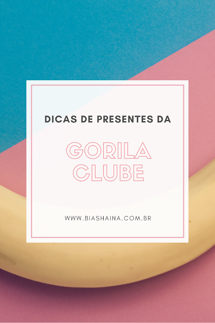 Dicas de Presentes da loja Gorila Clube