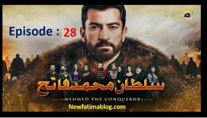 Recent,Mehmed The Conqueror,Mehmed The Conqueror har pal geo,Mehmed The Conqueror Episode 28 With Urdu Dubbing,