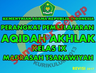 Perangkat Pembelajaran Akidah Akhlak kelas IX MTs Revisi 2017 , RPP, Silabus, Prota, Promes, SKL, Analsis alokasi waktu