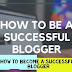 How to become a successful blogger