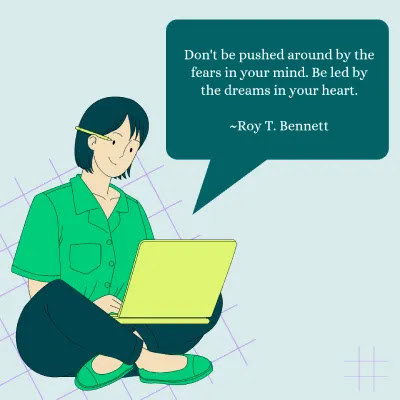 Don't be pushed around by the fears in your mind