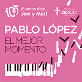 Pablo López - El mejor momento (Cedidos los derechos de autor y los fonográficos a la AECC)