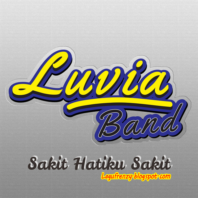 Download Lagu Luvia Band - Sakit Hatiku Sakit