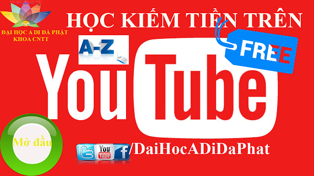 NỘI DUNG HỌC KIẾM TIỀN TRÊN YOUTUBE A -> Z  