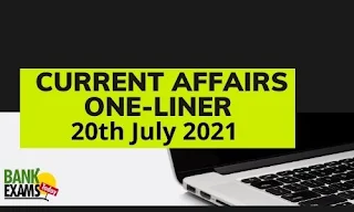 Current Affairs One-Liner: 20th July 2021