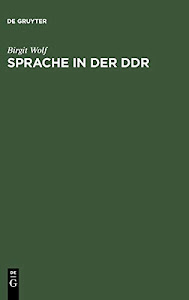 Sprache in der DDR: Ein Worterbuch: Ein Wörterbuch