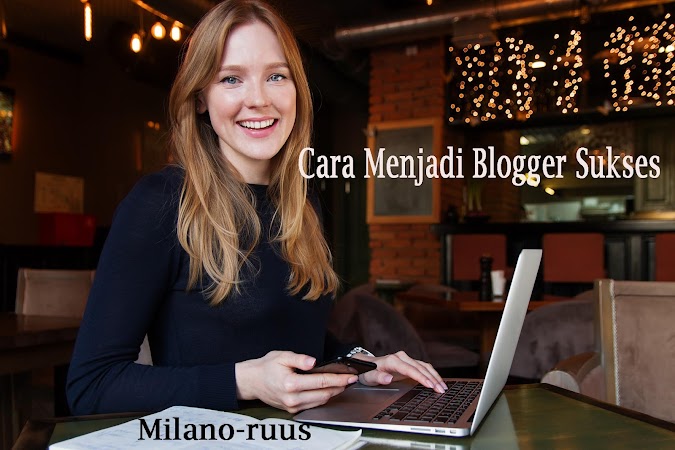 Cara Menjadi Blogger yang Sukses