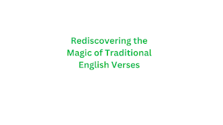 Rediscovering the Magic of Traditional English Verses