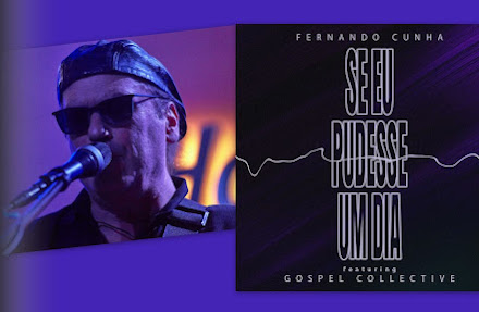 Fernando Cunha e Gospel Collective para a nova versão "Se Eu Pudesse Um dia" - Edição 28/7