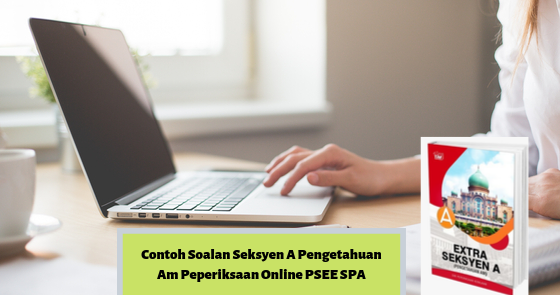 Contoh Soalan Seksyen A Pengetahuan Am Peperiksaan Online 