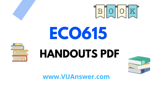 ECO615 Handouts PDF