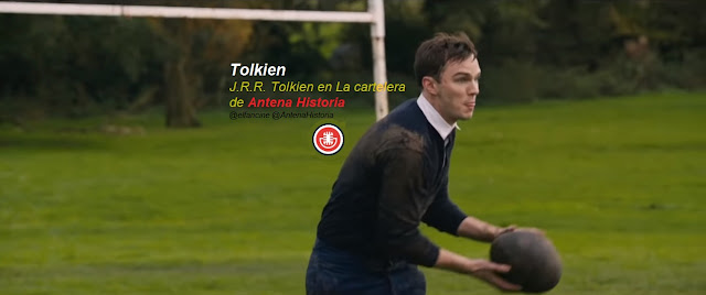 Tolkien - JRRT - JRR Tolkien en La cartelera de Antena Historia - el fancine - Antena Historia - ÁlvaroGP - SEO - Content Manager - Tolkien católico