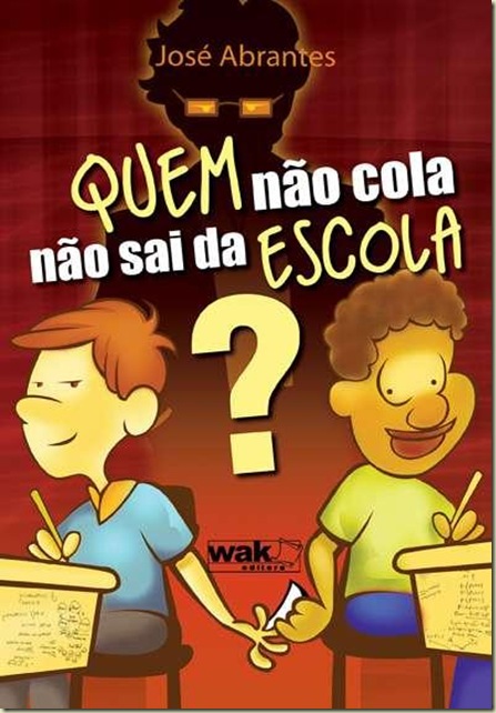 Quem não cola não sai da escola capa de livro