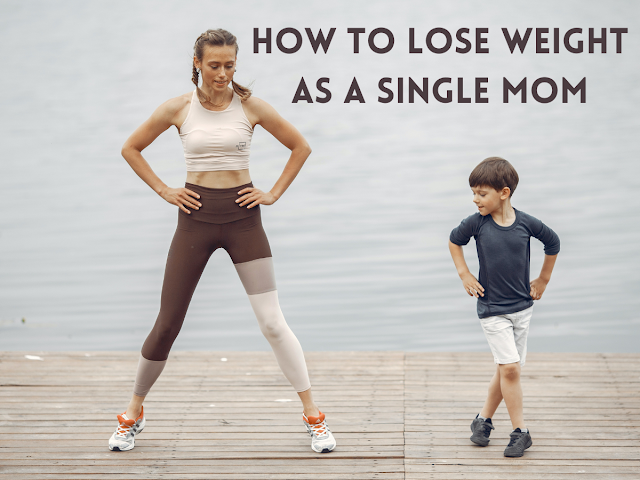 How to Lose Weight as a Single Mom