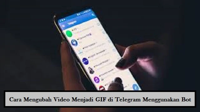 Cara Mengubah Video Menjadi GIF di Telegram