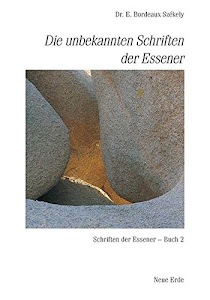 Schriften der Essener / Die unbekannten Schriften der Essener: Schriften der Essener – Buch 2