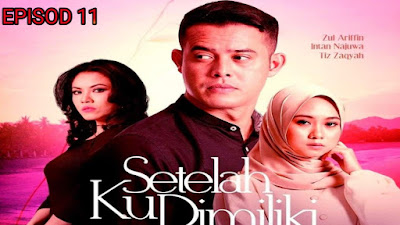 Tonton Drama Setelah Ku Dimiliki Episod 11